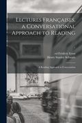 Lectures Françaises, a Conversational Approach to Reading; a Reading Approach to Conversation; 1 (en Inglés)