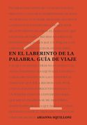 En el Laberinto de la Palabra: Guía de Viaje