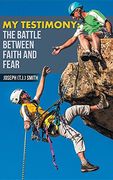 My Testimony: The Battle Between Faith and Fear 