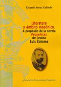 Literatura y Ámbito Masónico.  A Propósito de la Novela Pequeñeces, del Jesuita Luis Coloma