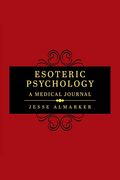 Esoteric Psychology: A Medical Journal (1) (The Carmel Twelve) (en Inglés)