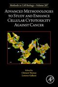 Advanced Methodologies to Study and Enhance Cellular Cytotoxicity Against Cancer: Volume 207 (en Inglés)