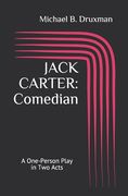 Jack Carter: Comedian: A One-Person Play in Two Acts (en Inglés)