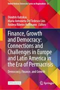 Finance, Growth and Democracy: Connections and Challenges in Europe and Latin America in the era of Permacrisis: Democracy, Finance, and Growth (United Nations University Series on Regionalism, 33) (en Inglés)