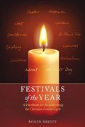 Festivals of the Year: A Workbook for Re-Enlivening the Christian Festive Cycle