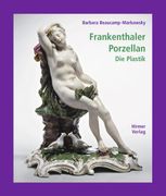 Frankenthaler Porzellan 1: Die Plastik (en Alemán)