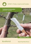 Poda e Injerto de Frutales. Agaf0108 - Fruticultura