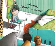 Mamá,¡ Quiero un Perro!