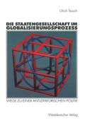 Die Staatengesellschaft Im Globalisierungsprozess: Wege Zu Einer Antizipatorischen Politik (en Alemán)