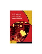 Como Trabalha um Psicanalista? Coleção Transmissão da Psicanálise (em Portuguese do Brasil) (en Portugués)