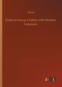 Some of Aesop´S Fables With Modern Instances (en Inglés)