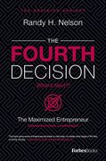 The Fourth Decision: The Maximized Entrepreneur 