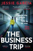 The Business Trip. a completely addictive psychological thriller to keep you hooked in 2025 (en Inglés)