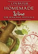 Homemade Wine for Seasonal Celebrations