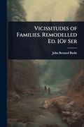 Vicissitudes of Families. Remodelled ed. [of ser (en Norwegian)