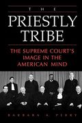 The Priestly Tribe: The Supreme Court's Image in the American Mind (en Inglés)