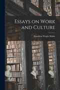 Essays on Work and Culture de Hamilton Wright Mabie(Legare Street pr) (en Inglés)