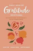 The one Year Daily Acts of Gratitude Devotional: 365 Inspirations to Encourage a Life of Thankfulness (en Inglés)