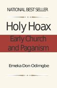 The Holy Hoax: Early Church and Paganism