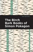 The Birch Bark Books of Simon Pokagon (Mint Editions) (en Inglés)