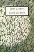 Crowds and Power (Penguin Twentieth Century Classics)