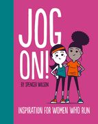 Jog On!: Inspiration for Women Who Run (en Inglés)