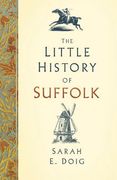 Little History of Suffolk (The Little History of) (en Inglés)