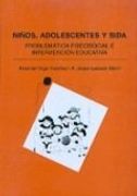 niños, adolescentes y sida : problematica psicosocial e intervencion educativa