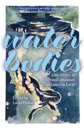 Water Bodies: Love Letters to the Most Abundant Substance on Earth (en Inglés)
