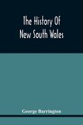 The History Of New South Wales: Including Botany Bay, Port Jackson, Pamaratta, Sydney, And All Its Dependancies, From The Original Discovery Of The Is (en Inglés)