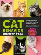 The cat Behavior Answer Book, 2nd Edition: Understanding how Cats Think, why They do What They do, and how to Strengthen Your Relationship (en Inglés)