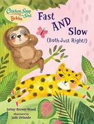 Chicken Soup for the Soul Babies: Fast and Slow (Both Just Right! ): A Book About Accepting Differences (en Inglés)