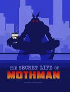 The Secret Life of Mothman (The Secret Lives of Cryptids) (en Inglés)