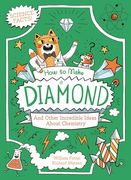 How to Make a Diamond and Other Incredible Ideas About Chemistry (Professor Kat's Science Facts) (en Inglés)