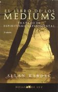 El Libro de los Mediums - Allan Kardec - Hojas De Luz