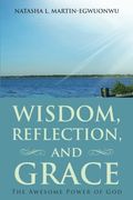 Wisdom, Reflection, and Grace: The Awesome Power of God