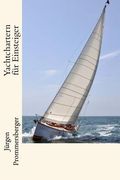 Yachtchartern für Einsteiger (en Alemán)