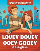 Lovey Dovey Ooey Gooey Coloring Book (en Inglés)