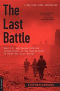 The Last Battle: When U.S. and German Soldiers Joined Forces in the Waning Hours of World War II in Europe (en Inglés)