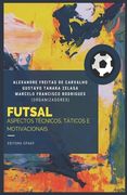 Futsal: apectos técnicos, táticos e motivacionais (en Portugués)