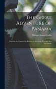 The Great Adventure of Panama: Wherein are Exposed its Relation to the Great War and Also the Lumin (en Inglés)