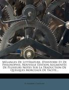 Mélanges De Littérature, D'histoire Et De Philosophie. Nouvelle Édition Augmentée De Plusieurs Notes Sur La Traduction De Quelques Morceaux De Tacite. (en Francés)