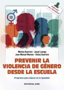 Prevenir la Violencia de Género Desde la Escuela: Programa Para Educar en la Igualdad