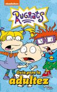 Rugrats. Guía Para la Adultez