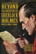 Beyond the Adventures of Sherlock Holmes Volume I (en Inglés)