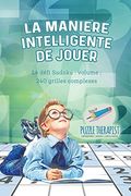 La manière intelligente de jouer | Le défi Sudoku: volume ; 240 grilles complexes