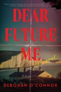 Dear Future me: A Novel (en Inglés)