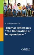 A Study Guide for Thomas Jefferson's "The Declaration of Independence," (en Inglés)
