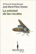 La Soledad de las Vocales (Iii Premio Bruguera de Novela)