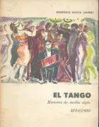 El tango: Historia de medio siglo 1880-1930 (in Spanish)